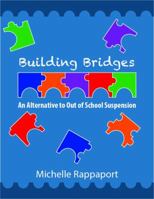 Building Bridges: An Alternative to Suspension 0991379802 Book Cover