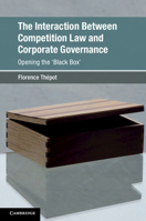 The Interaction Between Competition Law and Corporate Governance: Opening the 'Black Box' 1108435424 Book Cover