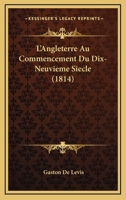 L'Angleterre Au Commencement Du Dix-Neuvieme Siecle (1814) 1146190115 Book Cover