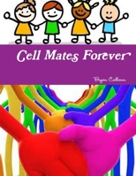 Cell Mates Forever 1312527323 Book Cover