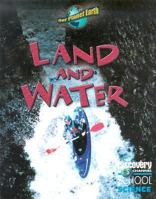 Land and Water (Discovery Channel School Science) 0836833813 Book Cover
