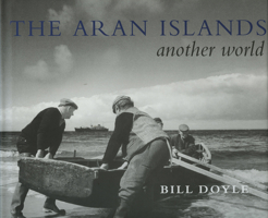 The Aran Islands: Another World 1901866157 Book Cover