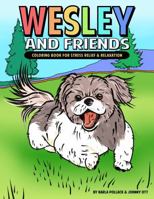 WESLEY AND FRIENDS: Coloring Book for Stress Relief & Relaxation (Wesley the Wonderdog) B0F4R6SSD3 Book Cover
