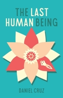 THE LAST HUMAN BEING 6072971539 Book Cover
