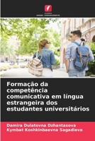 Formação da competência comunicativa em língua estrangeira dos estudantes universitários (Portuguese Edition) 620808315X Book Cover