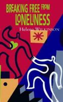 Breaking Free from Loneliness 0551030216 Book Cover