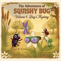 The Adventures of Squishy Bug: Volume 4 B0HBBSMHBZ Book Cover