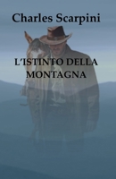 L'ISTINTO DELLA MONTAGNA (Italian Edition) B0DXT3K5XH Book Cover