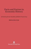 Facts and Factors in Economic History: Articles by Former Students of Edwin Francis Gay 1258715163 Book Cover