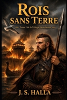 Rois sans terre: Une épopée de l’âge viking entre exil, loyauté et survie (La Trilogie tavastienne) (French Edition) B0HHJ6PKWS Book Cover