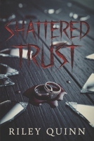 Shattered Trust: A Twisted Game of Love and Death B0G7GJLV4F Book Cover