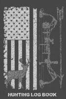 Hunting Log Book: Track Record Species, Location, Time, Sightings, Weather / Big Game Deer Hunter Season / 6x9 105 pgs / Softcover Matte Finish / Outdoor Sportsmen Gift 1698401566 Book Cover