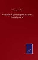 Wörterbuch der Indogermanischen Grundsprache 3752511680 Book Cover