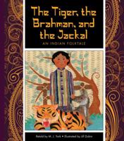 The Tiger, the Brahman, and the Jackal: An Indian Folktale 1614732213 Book Cover