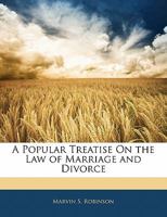 A Popular Treatise on the Law of Marriage and Divorce 1015168191 Book Cover