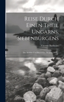 Reise Durch Einen Theil Ungarns, Siebenbürgens: Der Moldau Und Buccovina, Im Jahr 1805 ... (German Edition) 1020242205 Book Cover