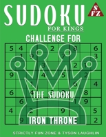 Sudoku For Kings: Challenge For The Sudoku Iron Throne 1690494727 Book Cover