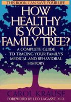 How Healthy Is Your Family Tree?: A Complete Guide to Tracing Your Family's Medical and Behavioral Tree 0020441657 Book Cover