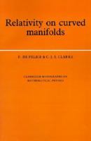 Relativity on Curved Manifolds (Cambridge Monographs on Mathematical Physics)