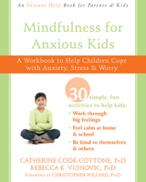 Mindfulness for Anxious Kids: A Workbook to Help Children Cope with Anxiety, Stress, and Worry 1684031311 Book Cover