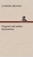 Flagranti Und Andere Heiterkeiten B0BXK39YR7 Book Cover