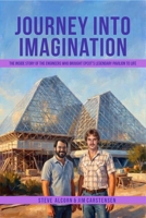 Journey Into Imagination: The Inside Story of the Engineers Who Brought EPCOT's Legendary Pavilion to Life B0H8B42FW7 Book Cover