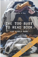 The Too Busy To Read Book : Single Mom Edition: For Single Mums B0FWD6R4HG Book Cover