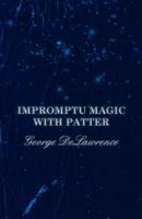 Impromptu Magic with Patter 1528712617 Book Cover