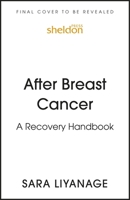 After Breast Cancer: A recovery handbook 139980801X Book Cover