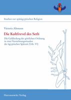 Die Kultfrevel des Seth: Die Gefährdung der göttlichen Ordnung in zwei Vernichtungsritualen der Ägyptischen Spätzeit 3447063750 Book Cover