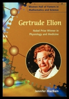 Gertrude Elion: Nobel Prize Winner in Physiology and Medicine (Women Hall of Famers in Mathematics and Science) 1435890957 Book Cover