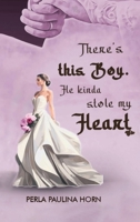There's this Boy. He kinda stole my Heart B0G625Y3JZ Book Cover