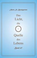 Das Licht, Die Quelle Des Lebens - Band 47 1544183321 Book Cover