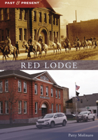 Red Lodge (Past and Present) 1467162426 Book Cover
