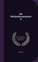 Die Wechselstromtechnik 1140205749 Book Cover