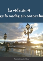 La vida sin ti es la noche sin antorcha 1008966762 Book Cover