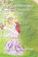 Missione Montagna Guarita! Storia di una Missione Speciale!: Racconti e Storie per bambini e ragazzi B08CP9DMYW Book Cover