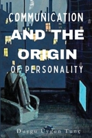 Communication and the Origin of Personality 1835207340 Book Cover