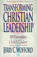 Transforming Christian Leadership: 10 Exemplary Church Leaders 0801090938 Book Cover