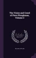 The Vision and Creed of Piers Ploughman, Volume II of II 1512000434 Book Cover