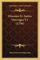 Discours Et Autres Ouvrages V1 (1756) 2329445350 Book Cover