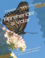Aprehender a Volar: Los valores familiares a través de poesías y cuentos infantiles (Spanish Edition) B0FCDQ7WD6 Book Cover