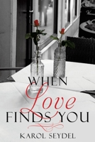 When Love Finds You 1632213621 Book Cover