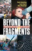 Beyond the Fragments: Feminism and the Making of Socialism 0850362547 Book Cover