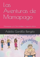 Las Aventuras de Mamapago: Mamapago y la Chica Indígena, Segunda edición B08XY1Y684 Book Cover