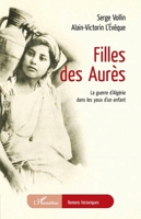 Filles des Aurès: La guerre d'Algérie dans les yeux d'un enfant 2336404710 Book Cover