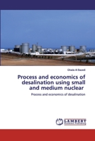 Process and economics of desalination using small and medium nuclear 6134976288 Book Cover