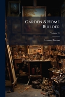 Garden & Home Builder, Volume 21 1246278065 Book Cover