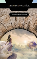 Der Weg zum Glück 9916341206 Book Cover