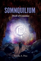 Somnquilium: Desde el Comienzo (Spanish Edition) 1685745903 Book Cover
